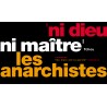 "Ni Dieu, Ni Maître" - Les Anarchistes
