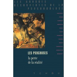 Les psychoses, la perte de la réalité